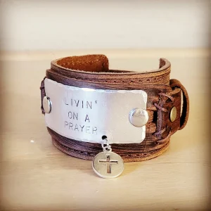 Livin’ On A Prayer Hand Stamped Leather Cuff (013d)