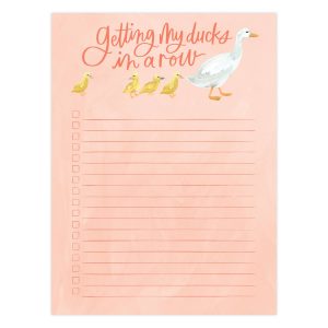 Getting My Ducks In A Row 6x8 To Do Notepad